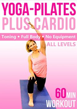 Yoga Pilates & Cardio Fusion – 60 min Fitness Workout – Full-Body, no equipment