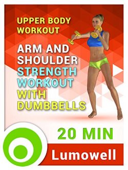 Upper Body Workout: Arm and Shoulder Strength Workout with Dumbbells