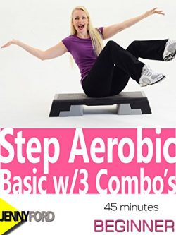 Step Aerobic Basic w/3 Combo’s: Jenny Ford