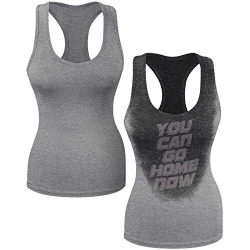 Sweat Activated Women’s Gym Tank Top | You Can Go Home Now | Funny Fitness Shirt