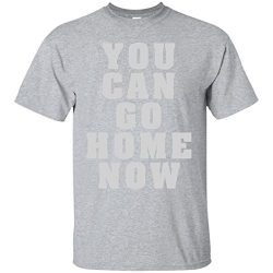 You Can Go Home Now Training Premium T-Shirt