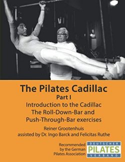 The Pilates Cadillac – Part I: Introduction to the Cadillac, The Roll-Down-Bar and  Push-T ...