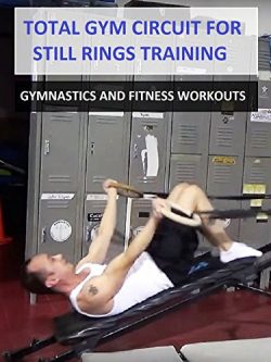 Total Gym Circuit for Still Rings Training – Gymnastics and Fitness Workouts