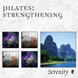 Serenity Series Pilates: Strengthening